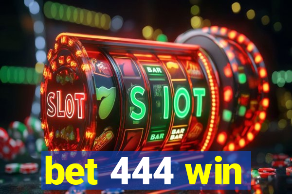 bet 444 win